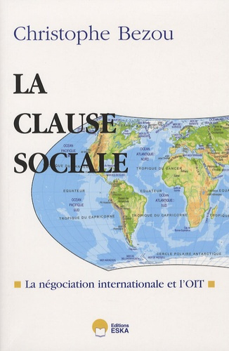 La clause sociale. La négociation internationale menée par l'OIT