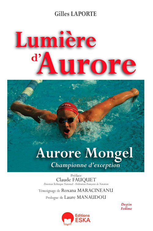 Lumière d'Aurore. Aurore Mongel, championne d'exception