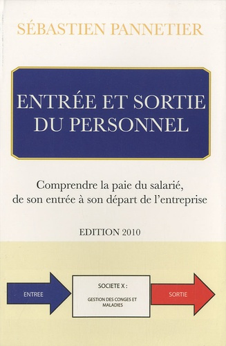 Entrée et sortie du personnel. Comprendre la paie du salarié de son entrée à son départ de l'entrepr