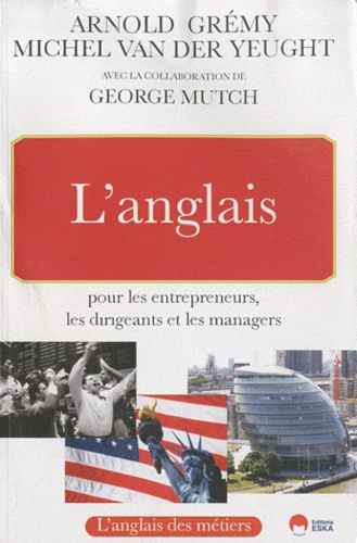 L'anglais pour les entrepreneurs, les dirigeants et les managers