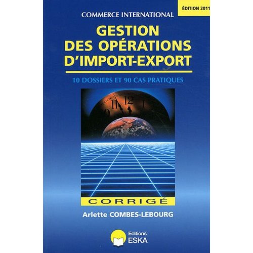 Gestion des opérations d'import-export. Corrigé, Edition 2011