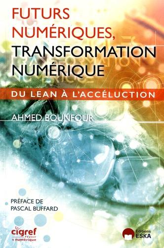 Futurs numériques, transformation numérique. Du lean à l'accéluction