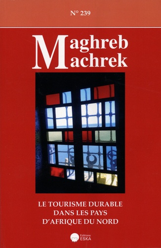 Maghreb-Machrek N° 239 : Le tourisme durable dans les pays d'Afrique du Nord