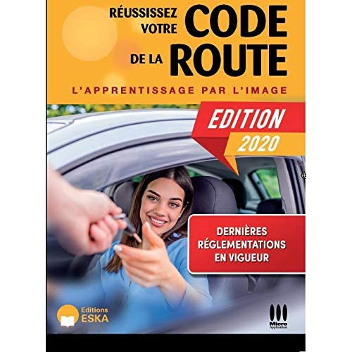 Réussissez votre code de la route. La méthode tout en images, Edition 2020