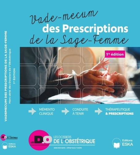 Vade-mecum des prescriptions de la sage-femme. Supplément aux dossiers de l'obstétrique, Edition 202
