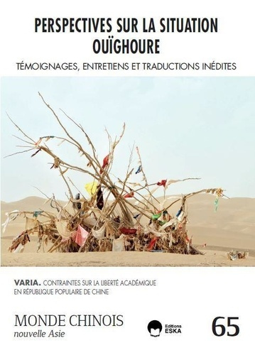 Monde chinois N° 65 : Perspectives sur la situation Ouïghoure. Témoignages, entretiens et traduction