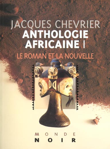 Anthologie africaine. Tome 1, Le roman et la nouvelle