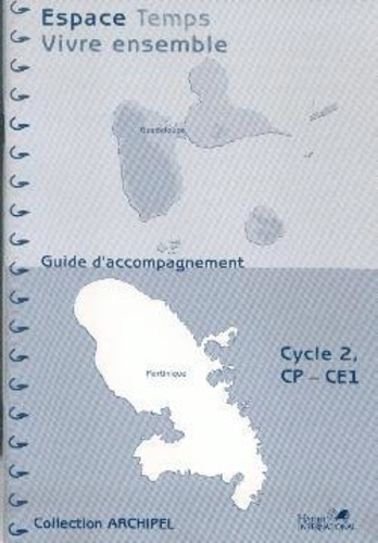 ESPACE TEMPS VIVRE ENSEMBLE CYCLE 2 Guadeloupe/Martinique GUIDE PEDAGO. Guide pedagogique