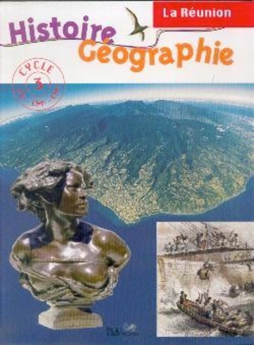 Histoire geographie la reunion cycle 3. Eleve