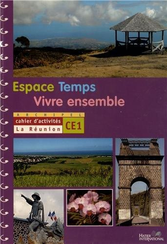 Espace Temps Vivre ensemble CE1. Cahier d'activités La Réunion