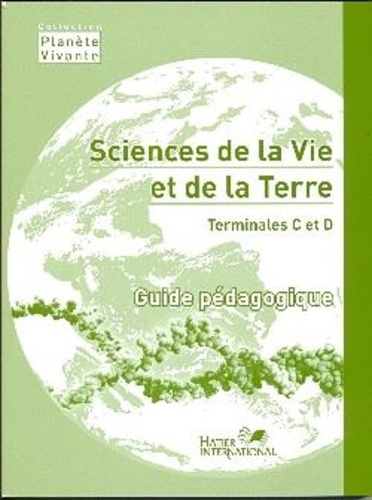 Svt terminales c et d planete vivante guide pedagogique