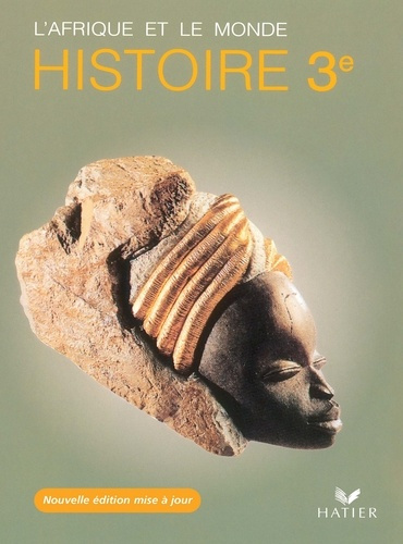 Histoire 3e L'Afrique et le monde. Edition 2015