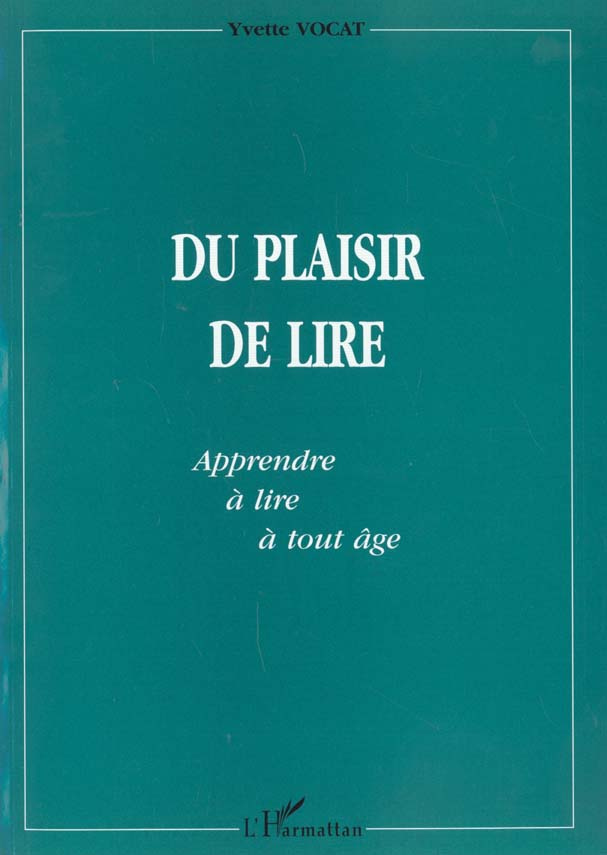 DU PLAISIR DE LIRE: APPRENDRE A LIRE A TOUT AGE