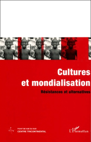 Cultures et mondialisation. Résistances et alternatives