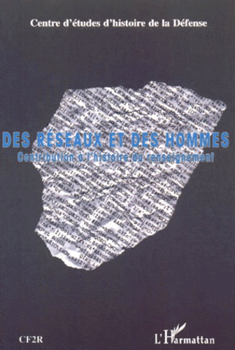 Des réseaux et des hommes. Contribution à l'histoire du renseignement