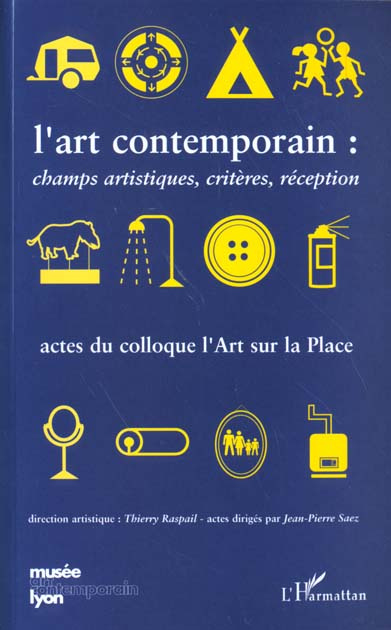 L'art contemporain : champs artistiques, critères, réception. Actes du colloque l'Art sur la Place,