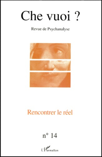 Che vuoi ? N° 14, 2000 : Rencontrer le réel