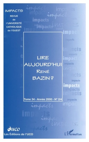 Impacts Tome 34 N° 2/4 - 2000 : Lire aujourd'hui René Bazin ?