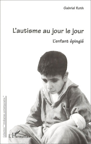 L'autisme au jour le jour. L'enfant épinglé
