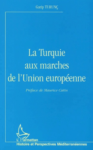 La Turquie aux marches de l'Union européenne