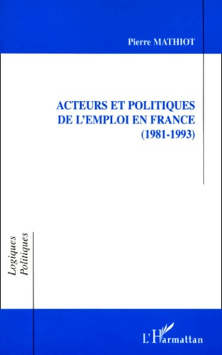 Acteurs et politiques de l'emploi en France (1981-1993)