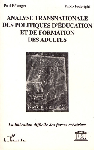 Analyse transnationale des politiques d'éducation et de formation des adultes. La libération diffici