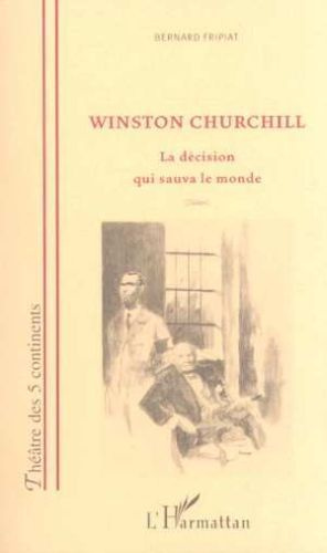 Winston churchill. La décision qui sauva le monde