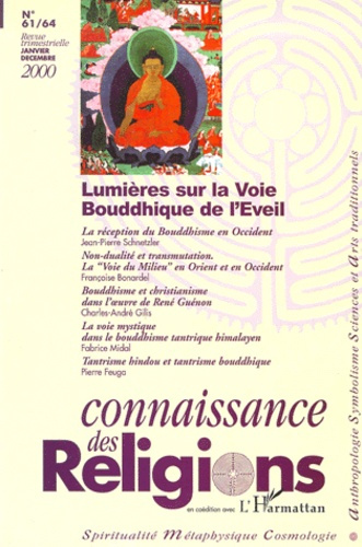 Connaissance des Religions N° 61/64 Janvier-Décembre 2000 : Lumières sur la Voie Bouddhique de l'Eve