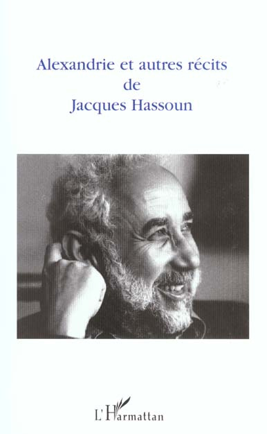 ALEXANDRIE ET AUTRES RECITS DE JACQUES HASSOUN