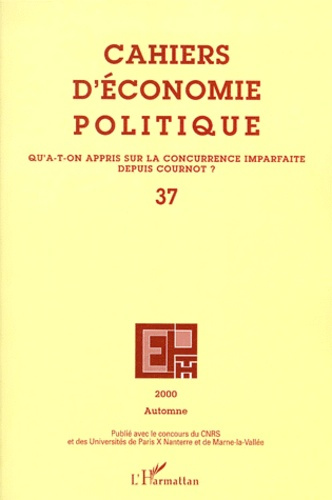 Cahiers d'économie politique N° 37, Automne 2000 : Qu'a-t-on appris sur la concurrence imparfaite de
