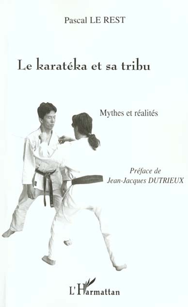 Le karatéka et sa tribu. Mythes et réalités