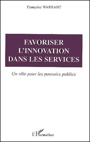 Favoriser l'innovation dans les services. Un rôle pour les pouvoirs publics