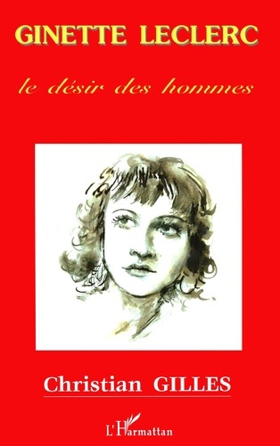 Ginette Leclerc. Le désir des hommes