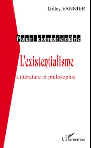 L'existentialisme. Littérature et philosophie