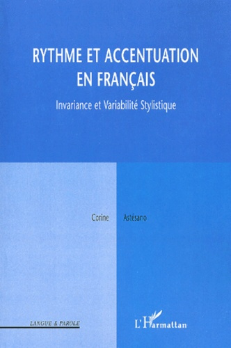 Rythme et accentuation en français. Invariance et variabilité stylistique