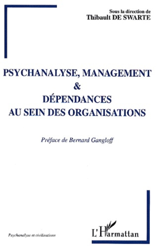 Psychanalyse, management et dépendances au sein des organisations