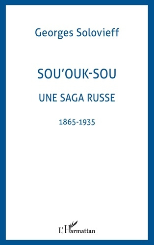 Sou'ouk-sou une saga russe. 1865-1935