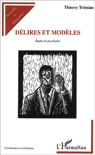 Délires et modèles. Etudes de psychiatrie