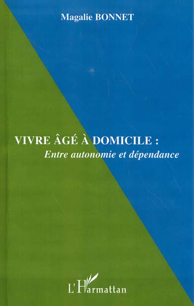 Vivre âgé à domicile : entre autonomie et dépendance