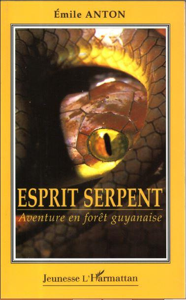 Esprit serpent. Aventure en forêt guyanaise