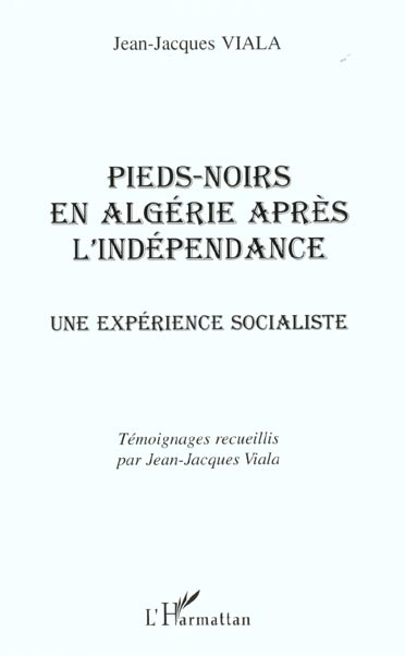Pieds-noirs en Algérie après l'indépendance. Une expérience socialiste