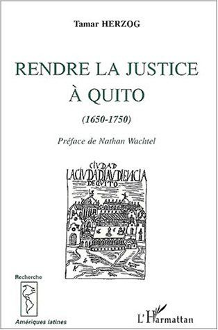 Rendre justice à Quito (1650-1750)