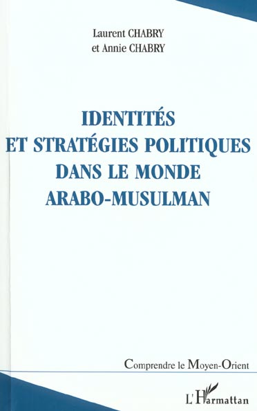 Identités et stratégies politiques dans le monde arabo-musulman