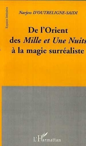 De l'orient des mille et une nuits a la magie surrealiste