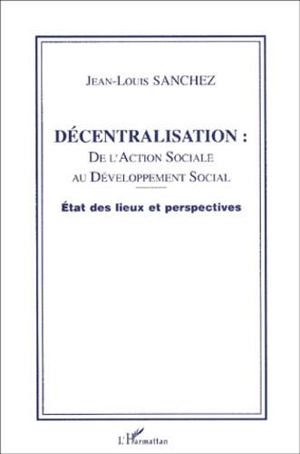 Décentralisation : de l'action sociale au développement social. Etat des lieux et perspectives