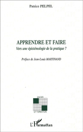 Apprendre et faire. Vers une épistémologie de la pratique ?