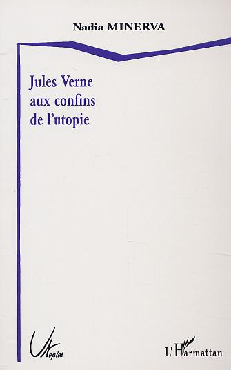 JULES VERNE AUX CONFINS DE L'UTOPIE