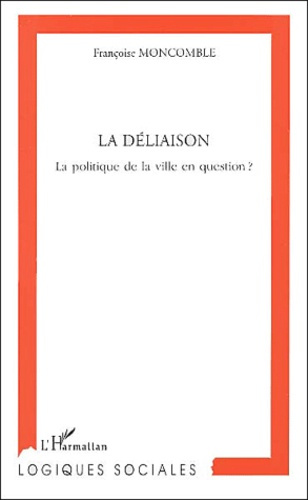 La déliaison. La politique de la ville en question ?