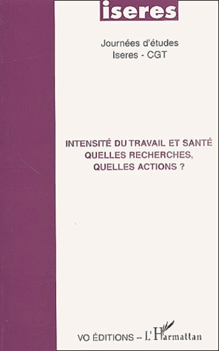 Intensité du travail et santé. Quelle recherches, quelles actions ?