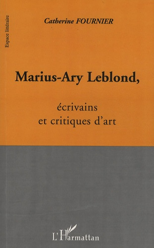 Marius-Ary Leblond, écrivains et critiques d'art